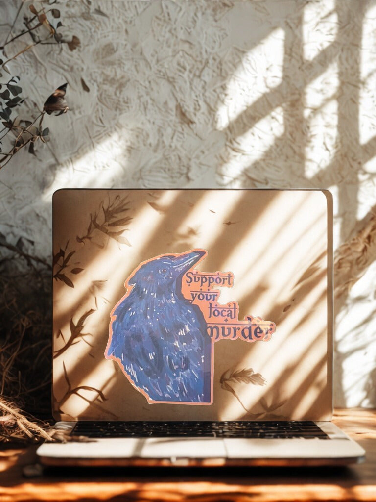 "Support Your Local Murder"- Raven Sticker