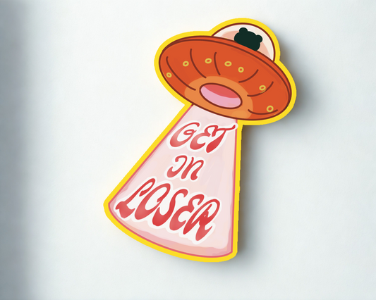 "Get In Loser" - Holographic Sticker