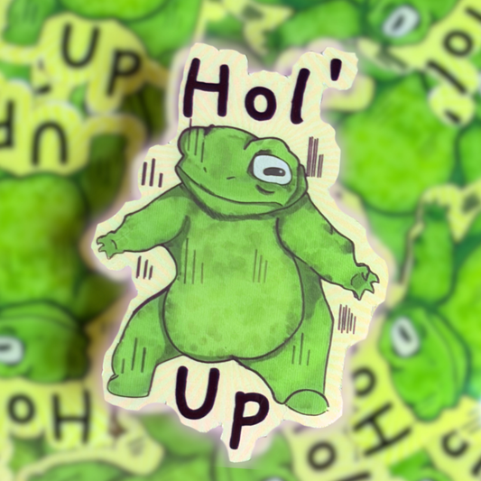A green frog in a freeze motion, with the text Hol' up