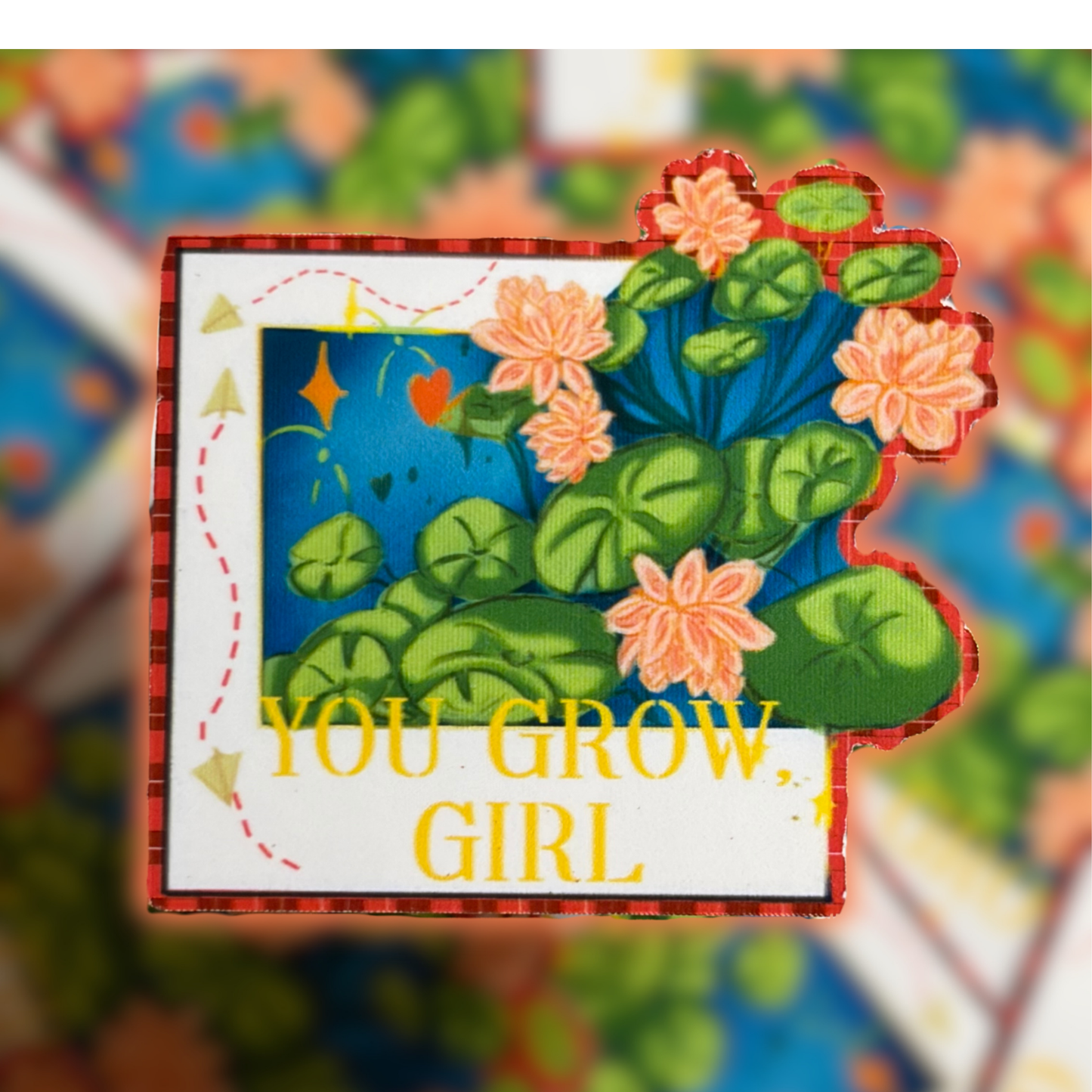 A hand drawn polaroid sticker with pink lily flowers. With the text You Grow, Girl